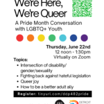 Detroit Disability Power's We're Here, We're Queer: A Pride Month Conversation with LGBTQ+ Youth