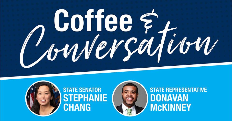 Sen. Stephanie Chang & Rep. Donovan McKinney Coffee Hour