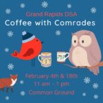 Grand Rapids DSA Coffee with Comrades