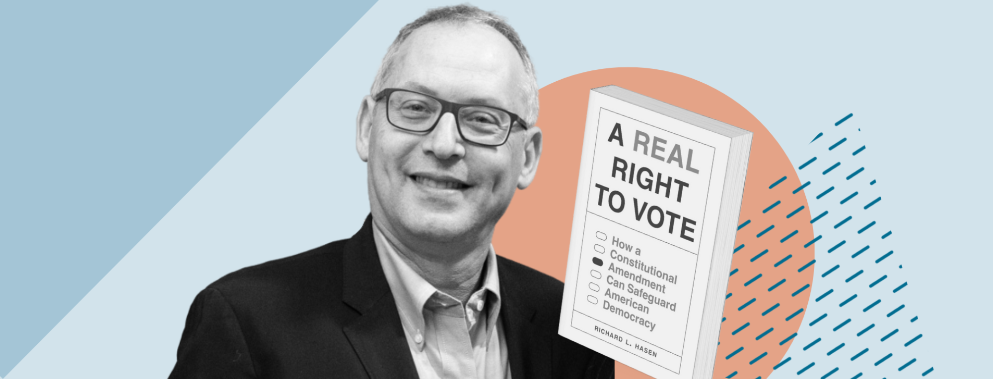 A Real Right to Vote: A Conversation with Rick Hasen
