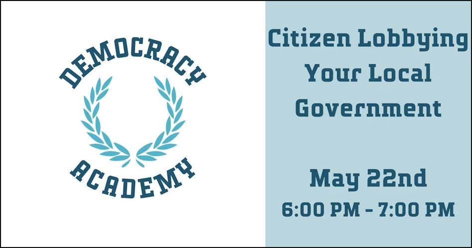 Democracy Academy: Citizen Lobbying Your Local Government