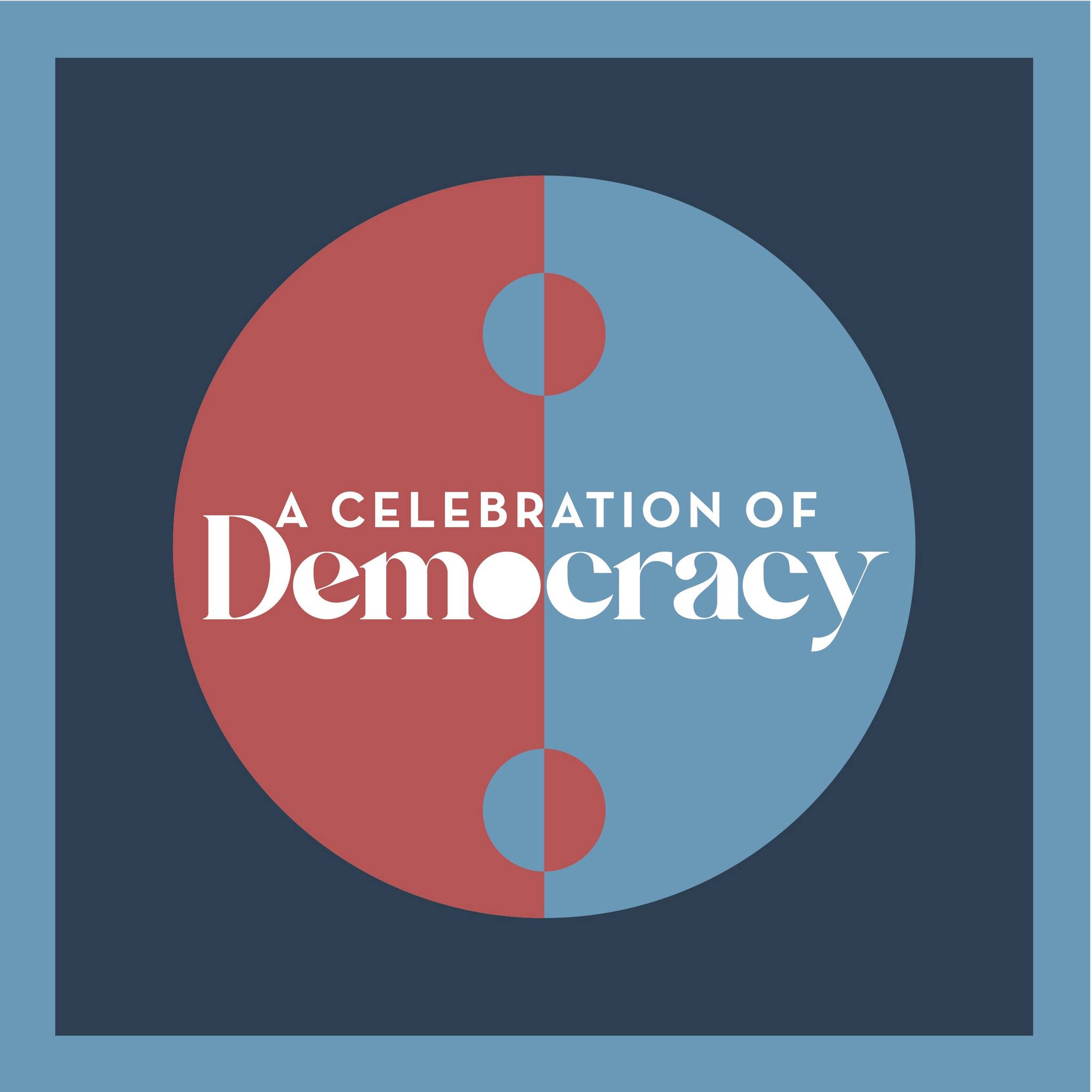 "A Celebration of Democracy"