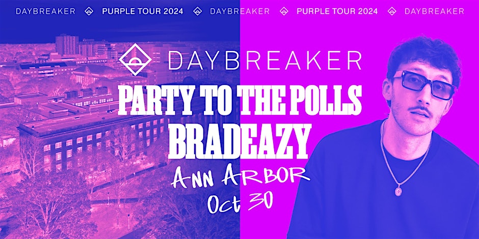 DAYBREAKER ANN ARBOR // PURPLE TOUR // OCT 30