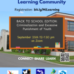 MI Statewide Learning Community Back to School Edition: Criminalization and Excessive Punishment of Youth