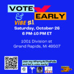 Vote Early Vibe #1 Party at the Polls in Grand Rapids