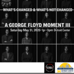 What’s Changed, What’s Not Changed? George Floyd Moment III