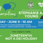 June Community Conversation with Rep. Stephanie A. Young - Juneteenth: Not A DEI Holiday