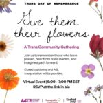 Give Them Their Flowers: A Trans Community Gathering