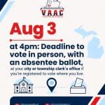 Deadline to vote in person, with an absentee ballot, at your city or township clerk’s office if you’re registered to vote where you live