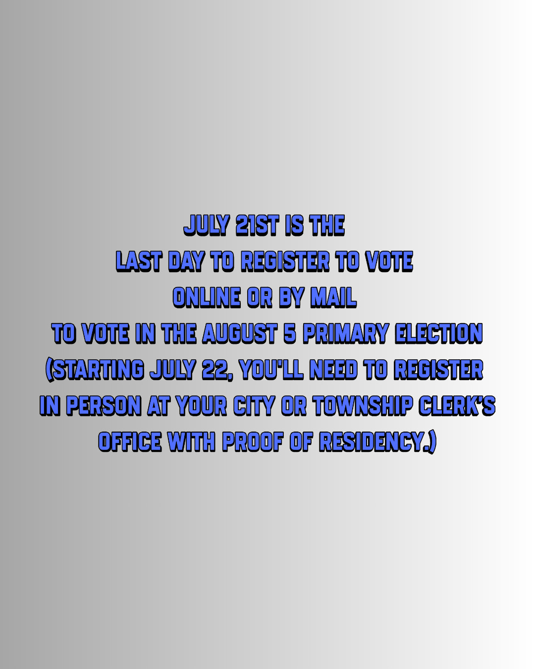 Last day to register to vote online or by mail to vote in the August 5 Primary Election