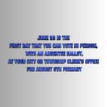 First day that you can vote in person, with an absentee ballot, at your city or township clerk’s office for August Primary