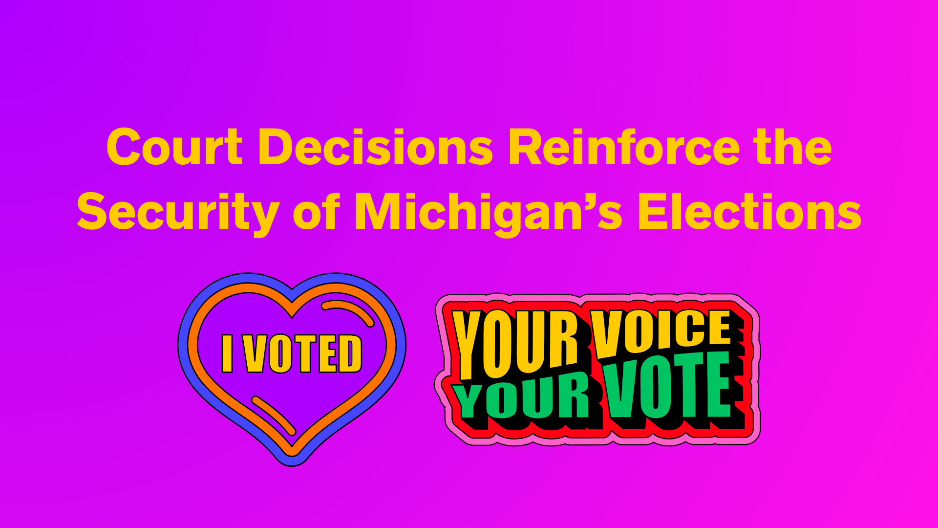 Court Decisions Reinforce the Security of Michigan’s Elections