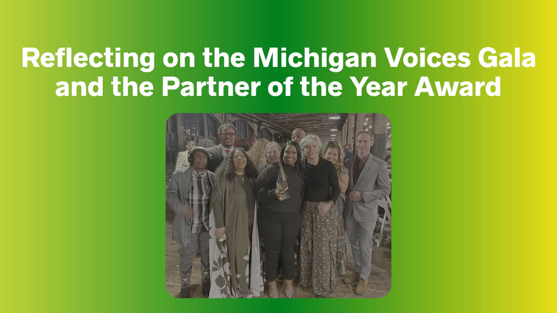 Reflecting on the Michigan Voices Gala and the Partner of the Year Award