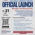 VAAC Friday Community Meeting | Official Launch of the Michigan Jail Voting Guide