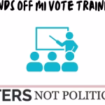 Voters Not Politicians- Hands Off MI Vote Training Launch