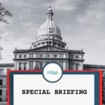 Michigan’s 2026-2027 State Budget: MLPP Virtual Briefing