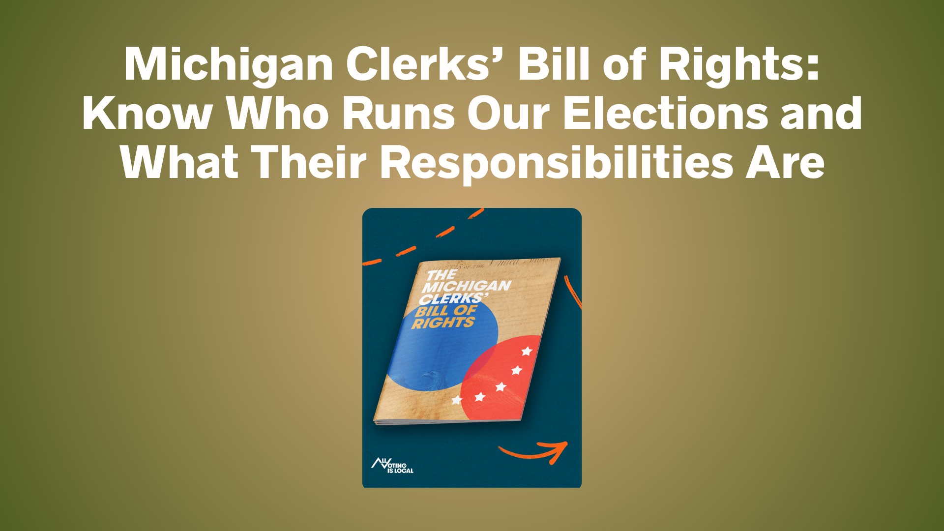Michigan Clerks’ Bill of Rights: Know Who Runs Our Elections and What Their Responsibilities Are
