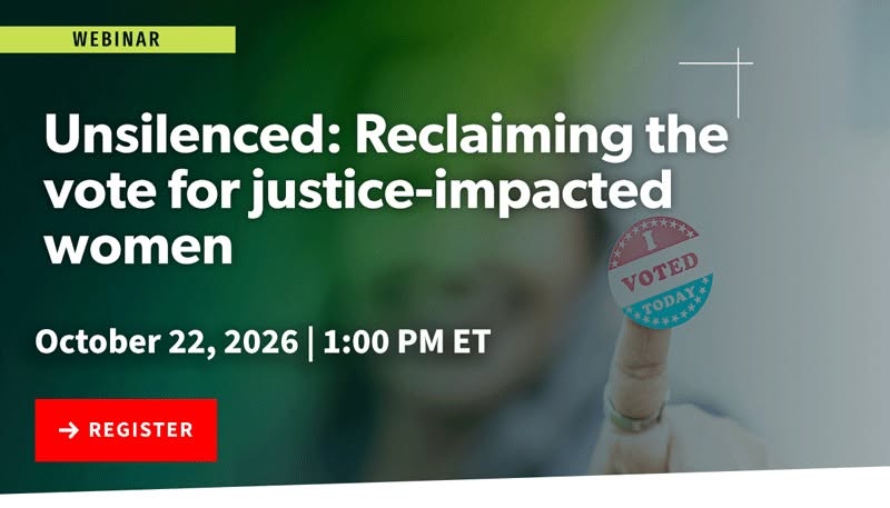 Unsilenced: Reclaiming the vote for justice-impacted women webinar