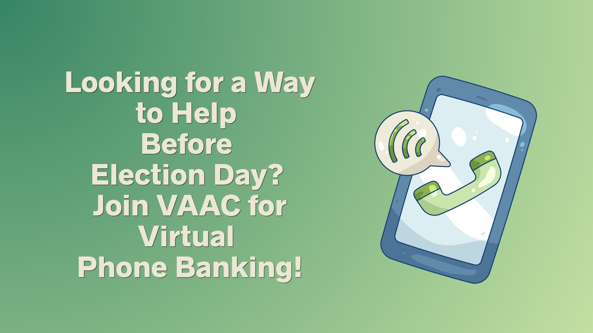 Looking for a Way to Help Before Election Day? Join VAAC for Virtual Phone Banking!