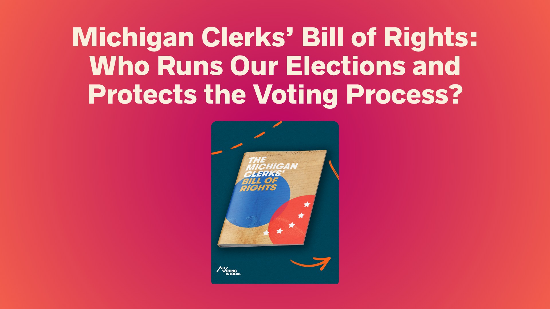 Michigan Clerks’ Bill of Rights: Who Runs Our Elections and Protects the Voting Process?