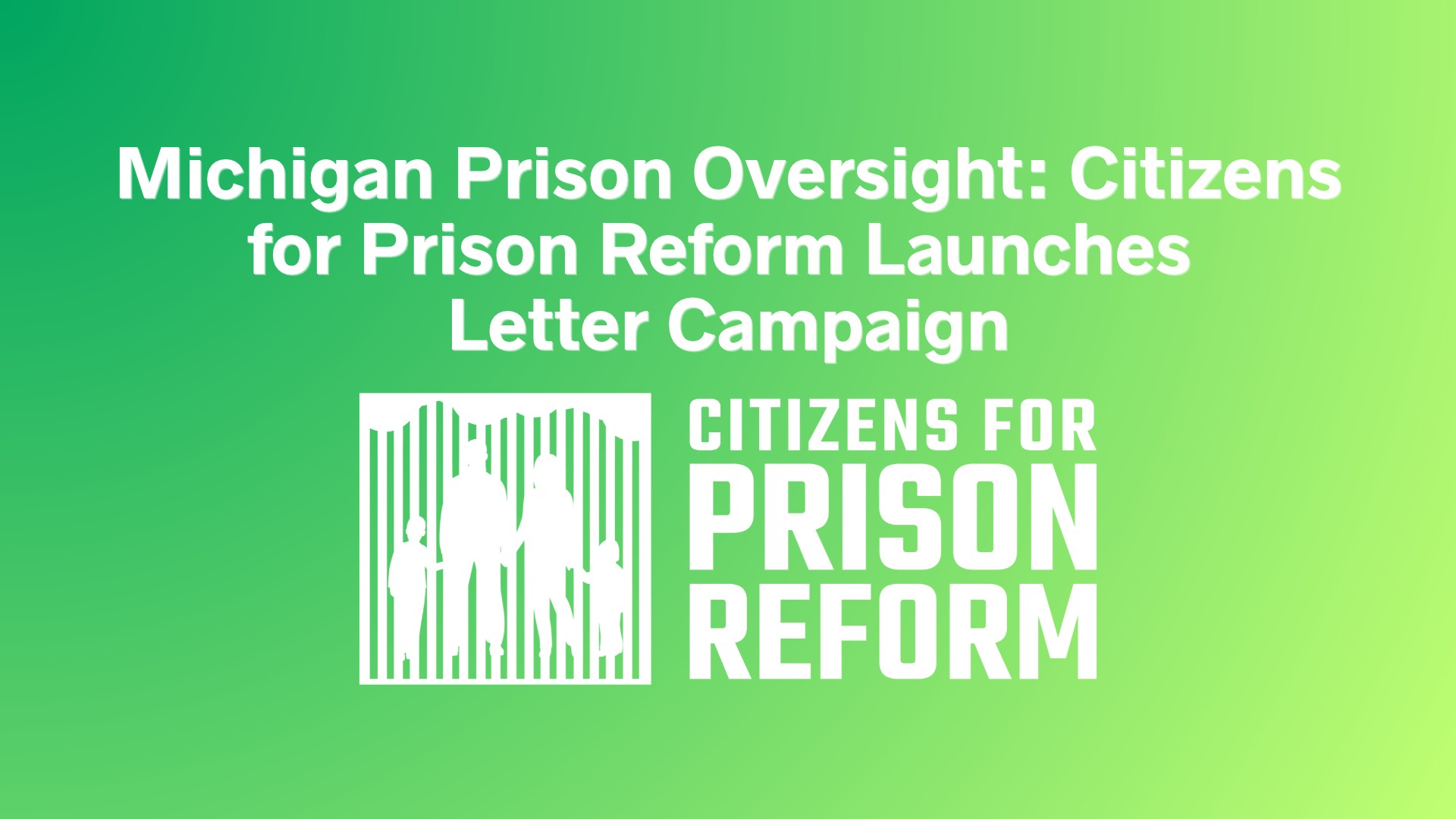 Michigan Prison Oversight: Citizens for Prison Reform Launches Letter Campaign