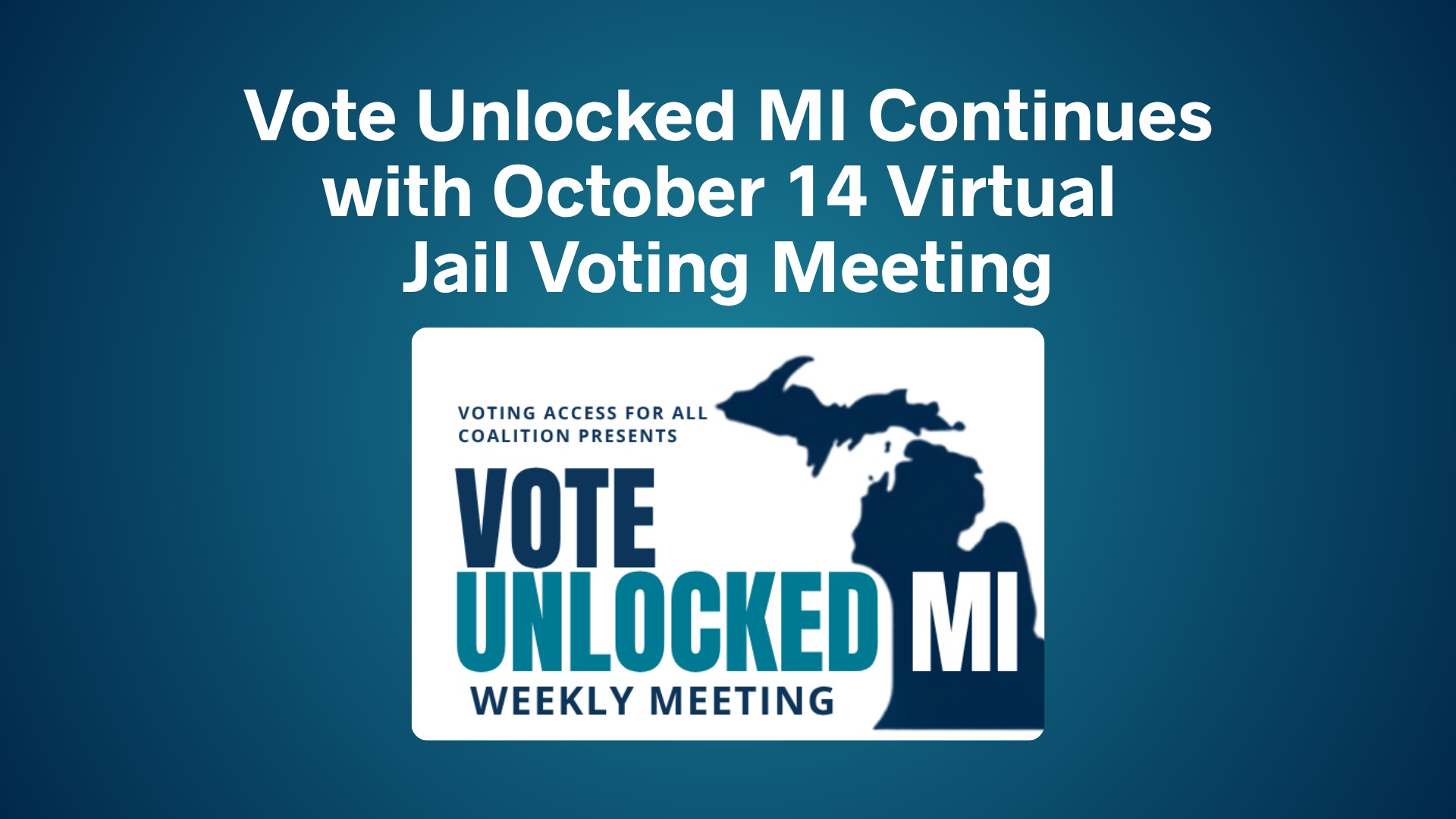 Vote Unlocked MI Continues with October 14 Virtual Jail Voting Meeting